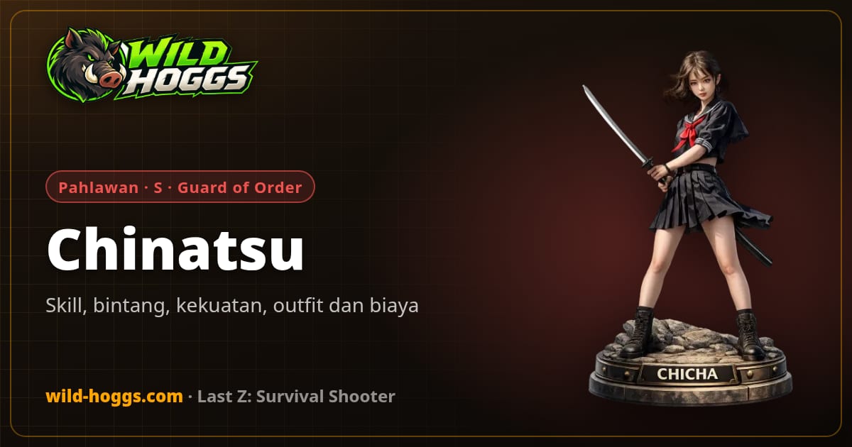 Chinatsu – Hero Last Z: Skill, Bintang & Biaya | Wild Hoggs